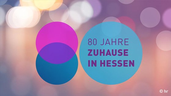 Motiv der hr-Geburtagskampagne für "80 Jahre Hessen"